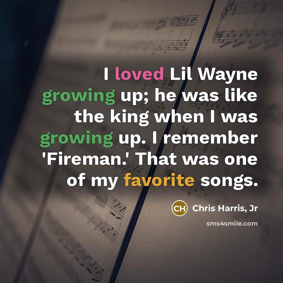 “I loved Lil Wayne growing up; he was like the…” quote by Chris Harris, Jr