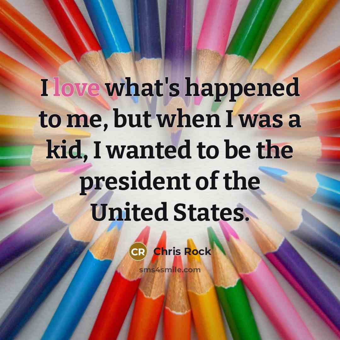 “I love what's happened to me, but when I was…” quote by Chris Rock