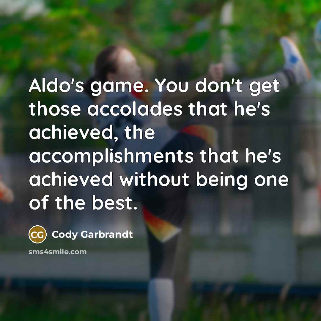 “Aldo's game. You don't get those accolades that he's achieved,…” quote by Cody Garbrandt