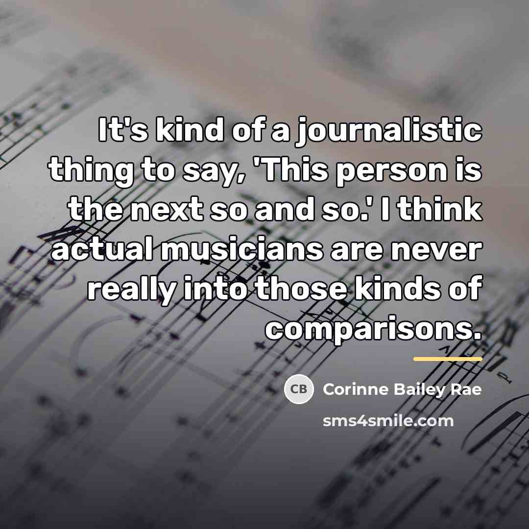 “It's kind of a journalistic thing to say, 'This person…” quote by Corinne Bailey Rae