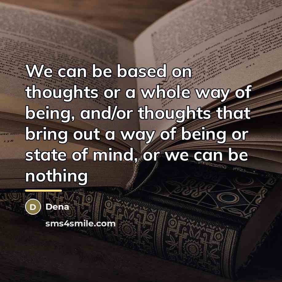 “We can be based on thoughts or a whole way…” quote by Dena