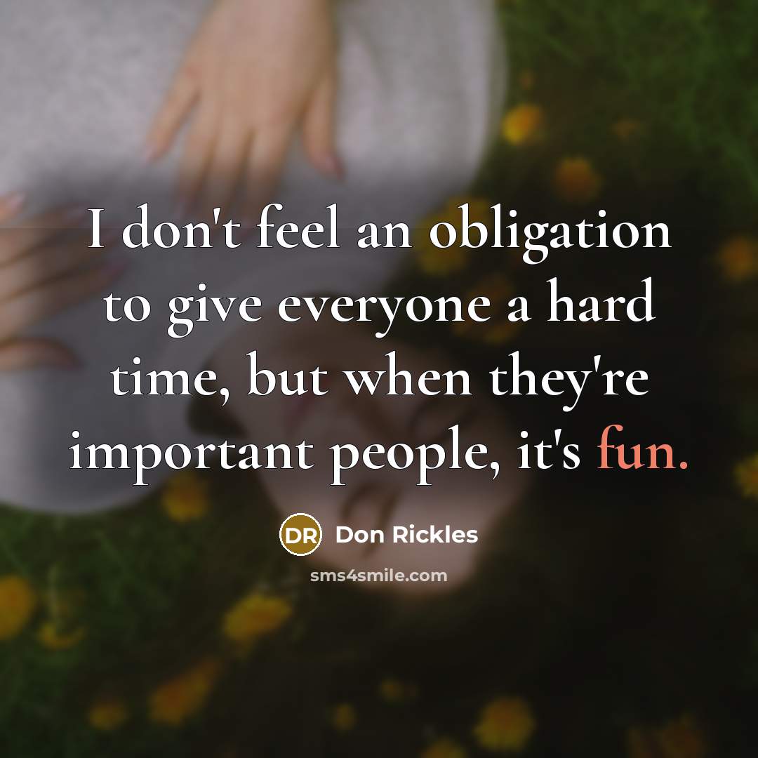 “I don't feel an obligation to give everyone a hard…” quote by Don Rickles