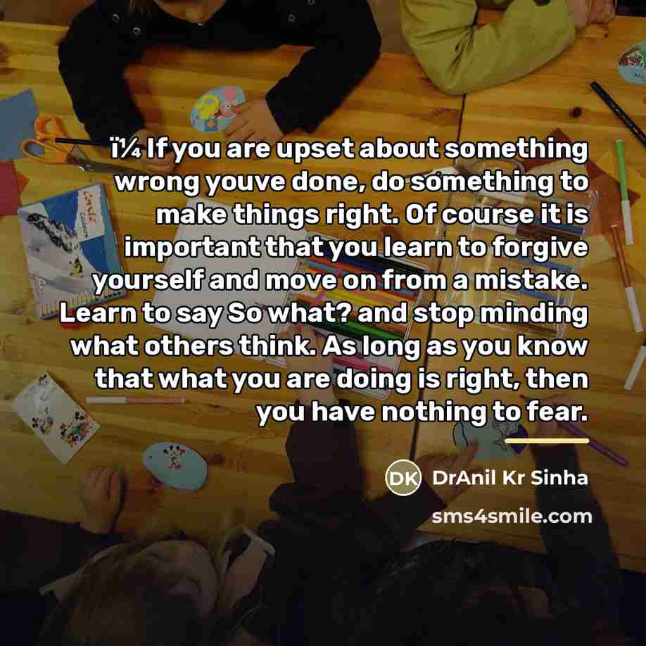 “ï¼ If you are upset about something wrong youve done,…” quote by DrAnil Kr Sinha