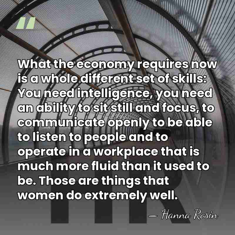 What the economy requires now is a whole different set of skills:&hellip; - Hanna Rosin