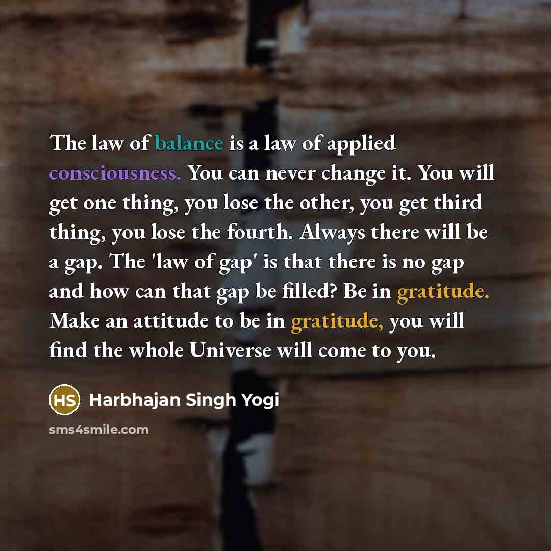 “The law of balance is a law of applied consciousness.…” quote by Harbhajan Singh Yogi