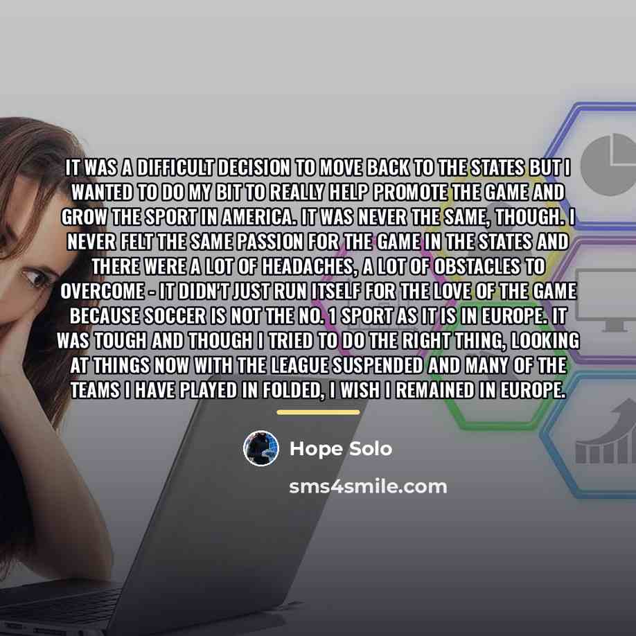“It was a difficult decision to move back to the…” quote by Hope Solo