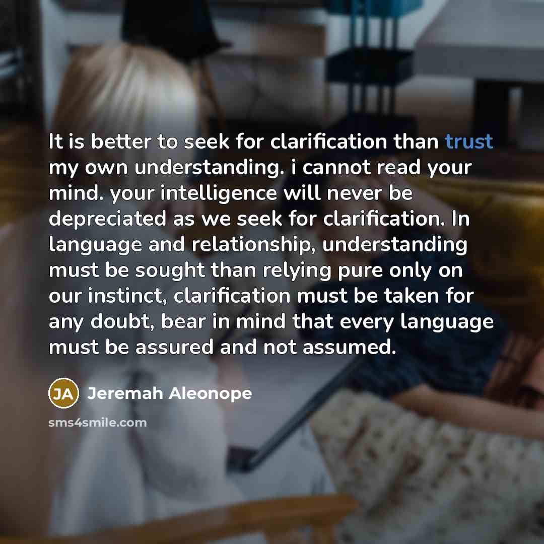 “It is better to seek for clarification than trust my…” quote by Jeremah Aleonope