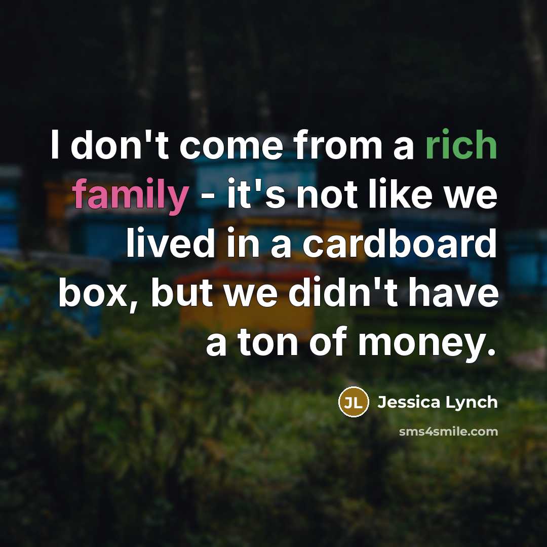 “I don't come from a rich family - it's not…” quote by Jessica Lynch