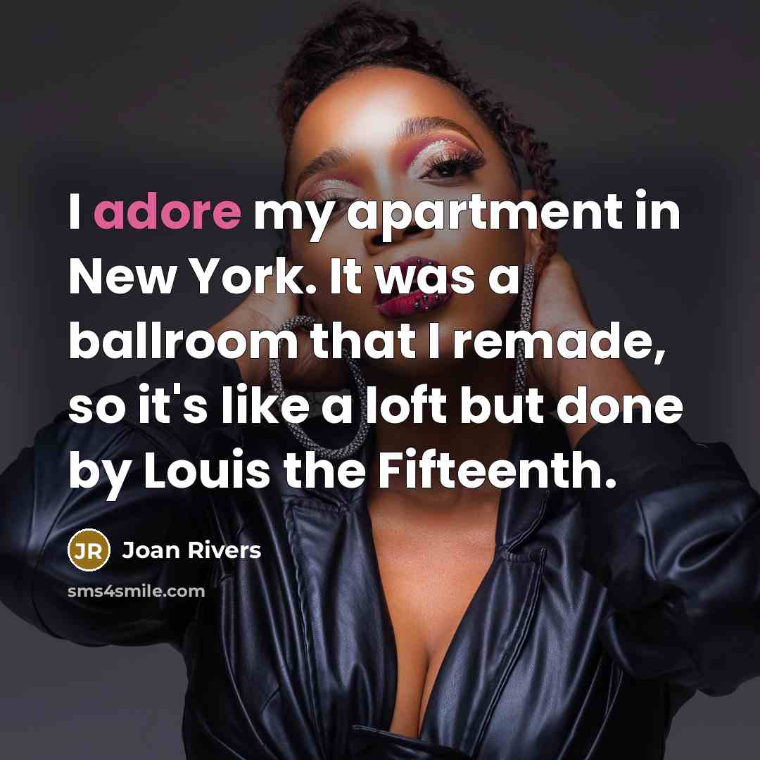 “I adore my apartment in New York. It was a…” quote by Joan Rivers