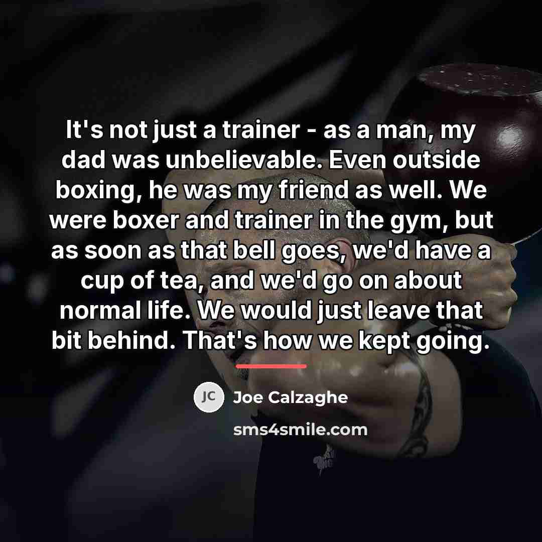 “It's not just a trainer - as a man, my…” quote by Joe Calzaghe