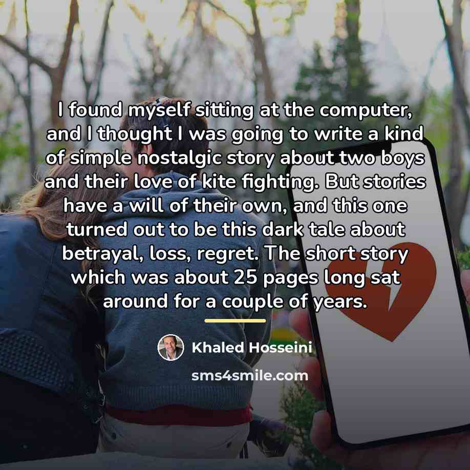 “I found myself sitting at the computer, and I thought…” quote by Khaled Hosseini