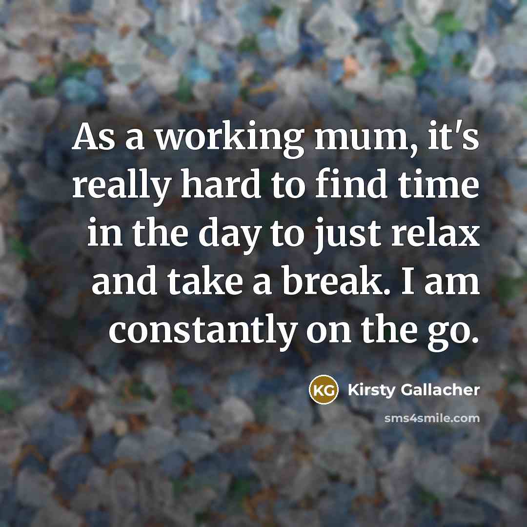 “As a working mum, it's really hard to find time…” quote by Kirsty Gallacher