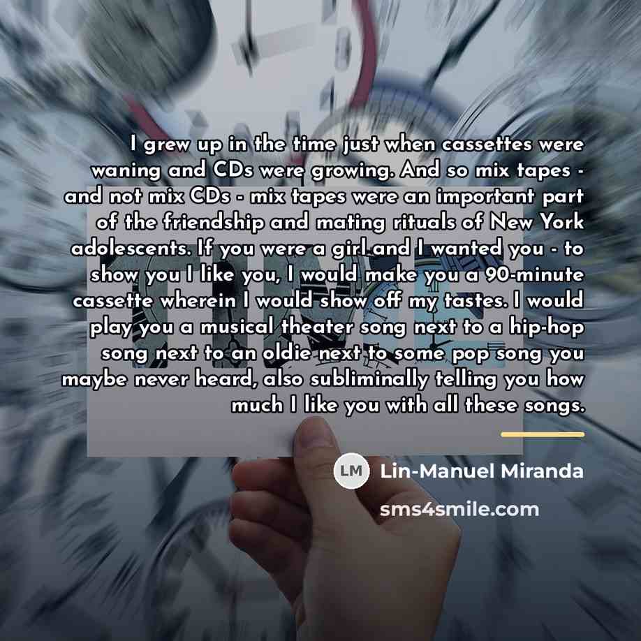 “I grew up in the time just when cassettes were…” quote by Lin-Manuel Miranda