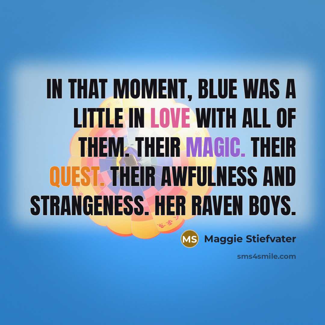 “In that moment, Blue was a little in love with…” quote by Maggie Stiefvater