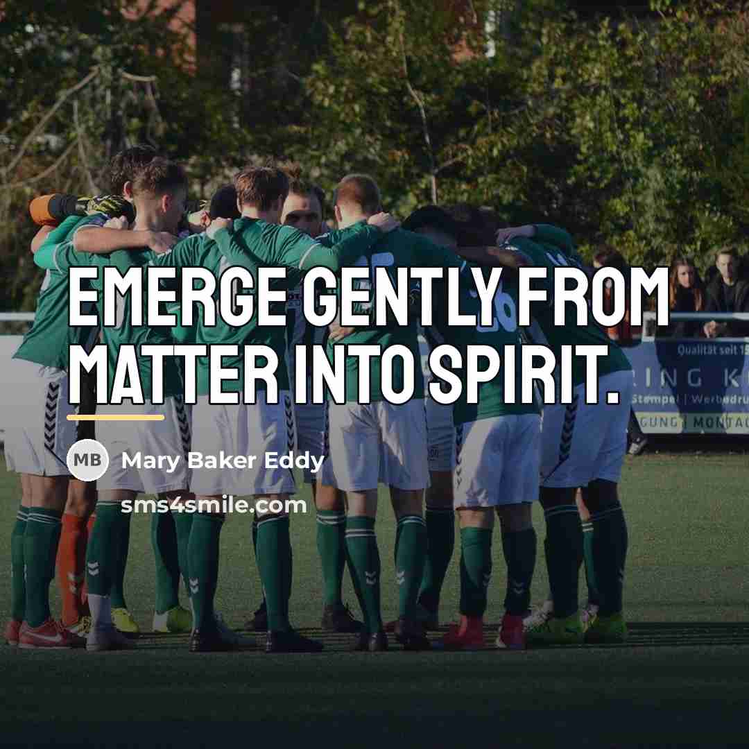 “Emerge gently from matter into Spirit.…” quote by Mary Baker Eddy