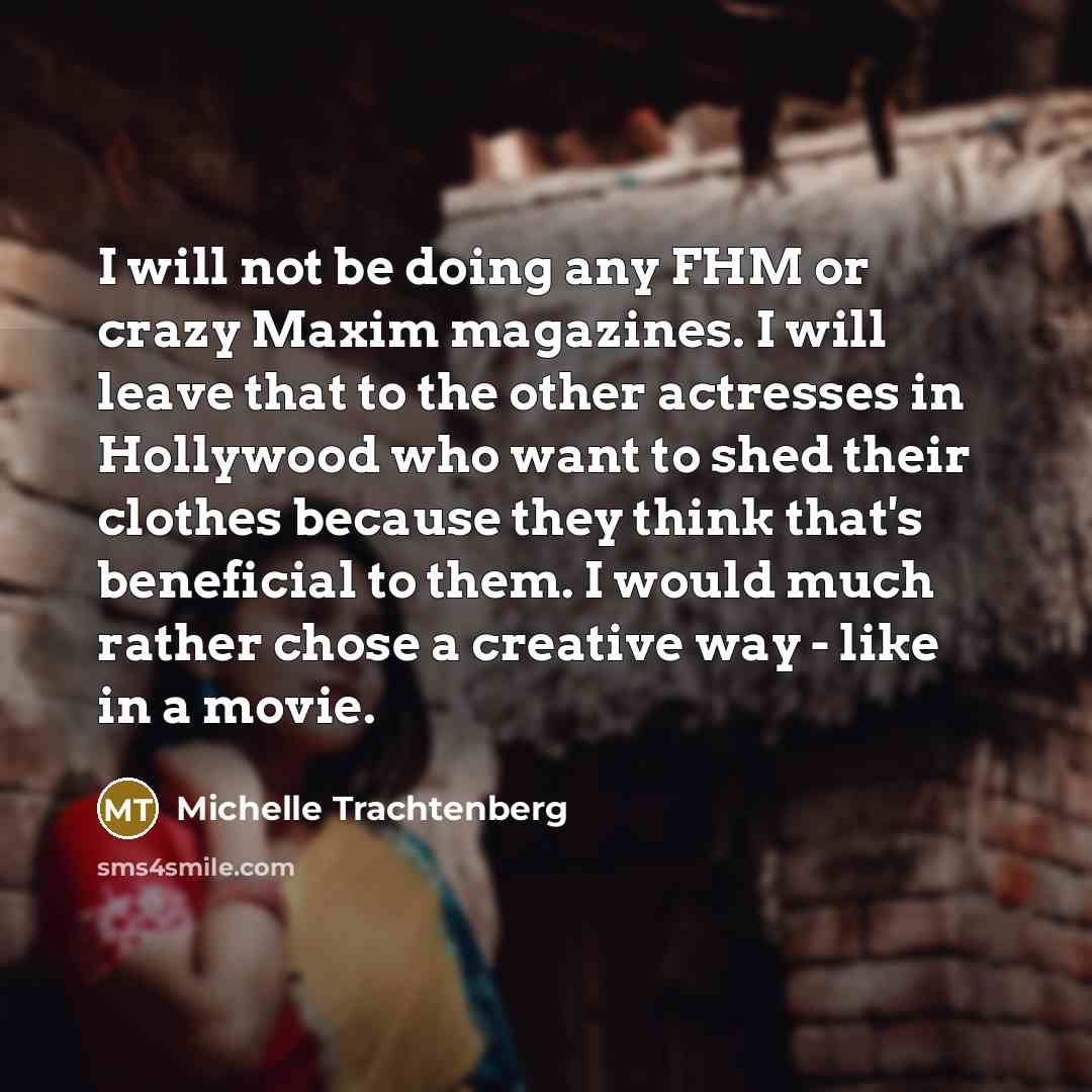 “I will not be doing any FHM or crazy Maxim…” quote by Michelle Trachtenberg