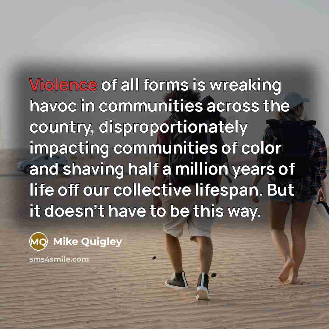 “Violence of all forms is wreaking havoc in communities across…” quote by Mike Quigley