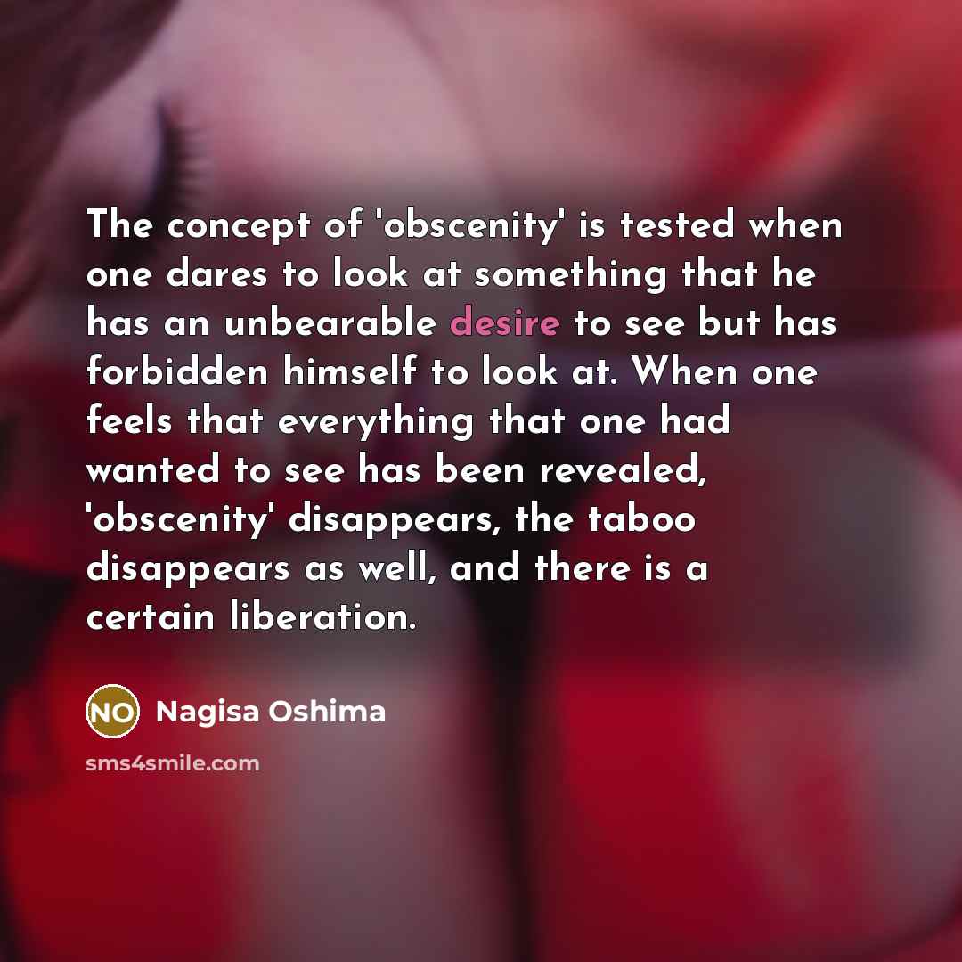 “The concept of 'obscenity' is tested when one dares to…” quote by Nagisa Oshima