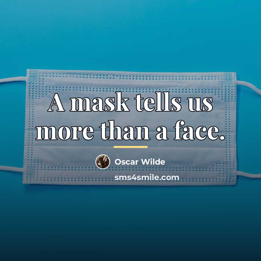 “A mask tells us more than a face.…” quote by Oscar Wilde