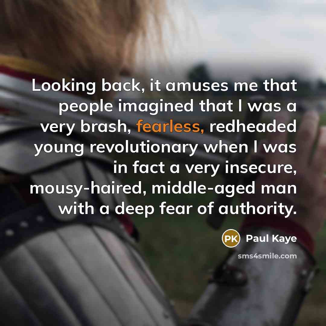 “Looking back, it amuses me that people imagined that I…” quote by Paul Kaye