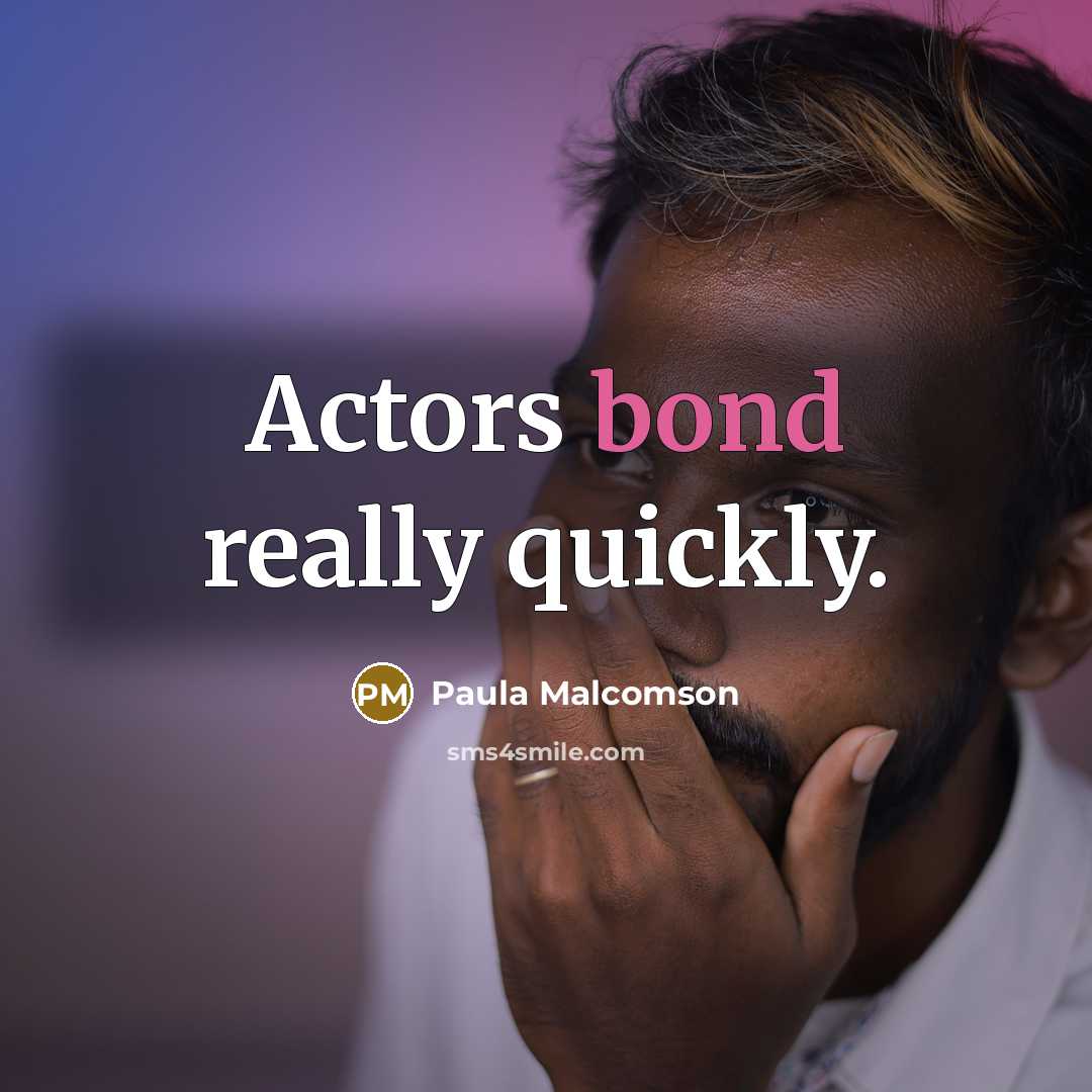 “Actors bond really quickly.” quote by Paula Malcomson