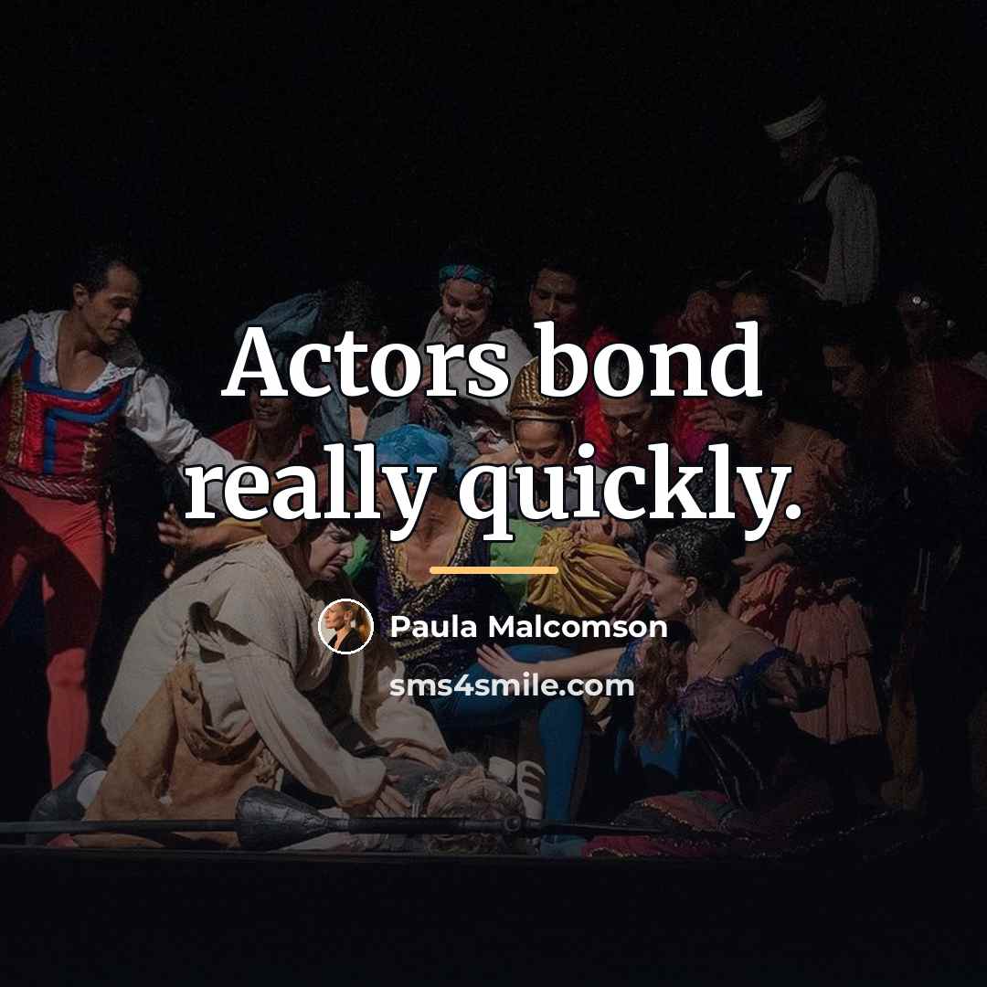 “Actors bond really quickly.…” quote by Paula Malcomson