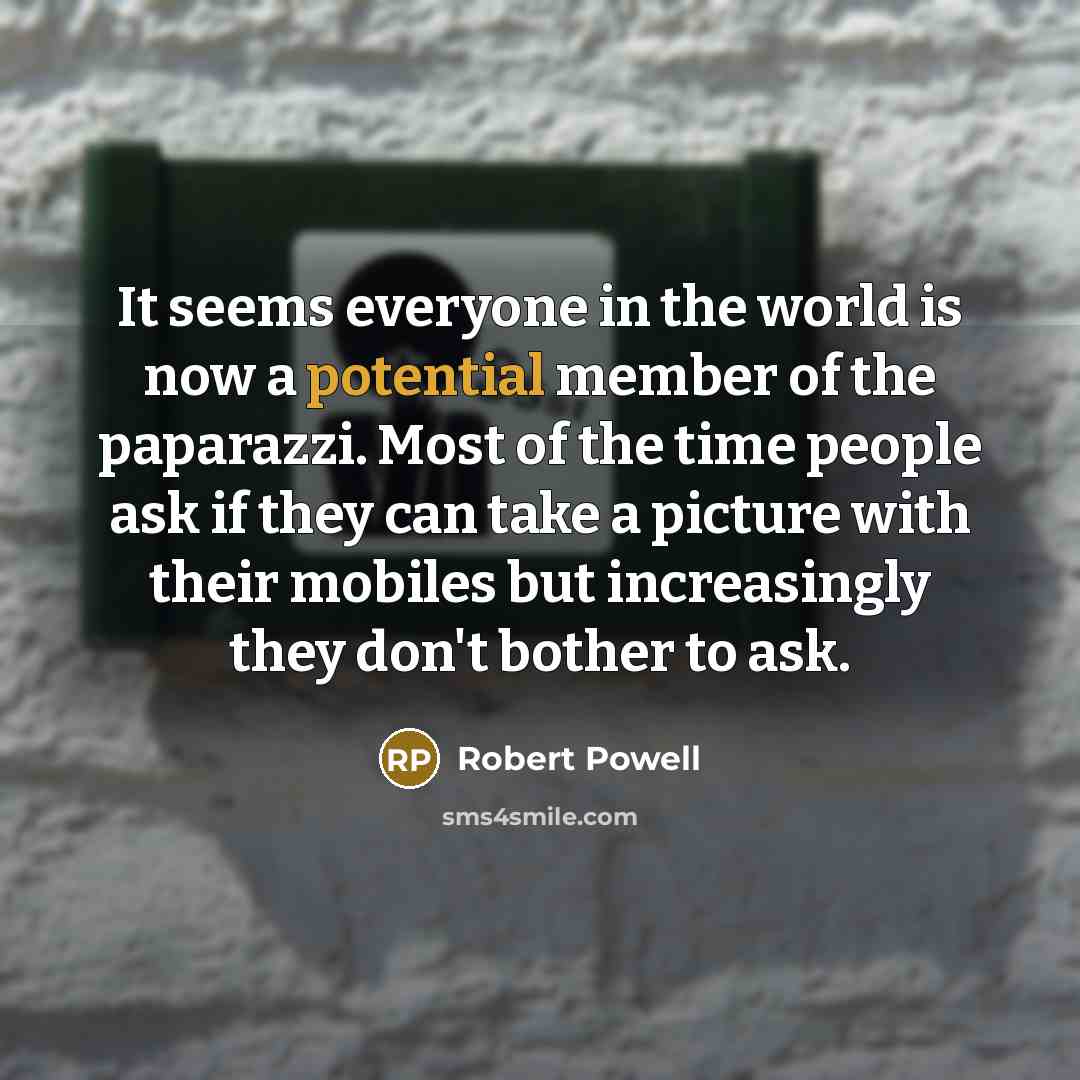 “It seems everyone in the world is now a potential…” quote by Robert Powell