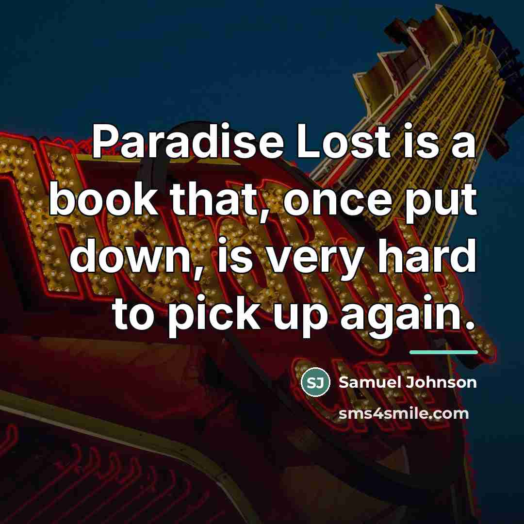 “Paradise Lost is a book that, once put down, is…” quote by Samuel Johnson