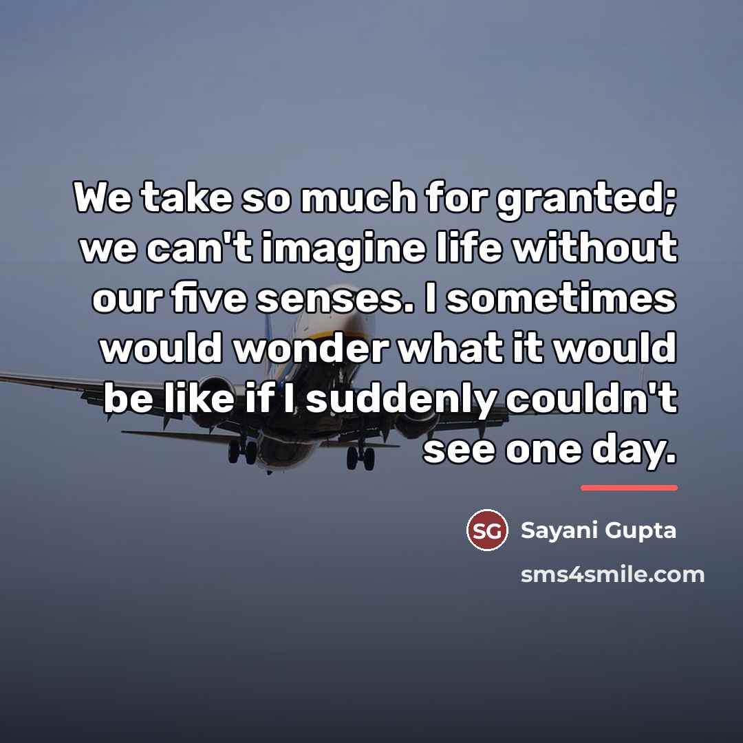 “We take so much for granted; we can't imagine life…” quote by Sayani Gupta