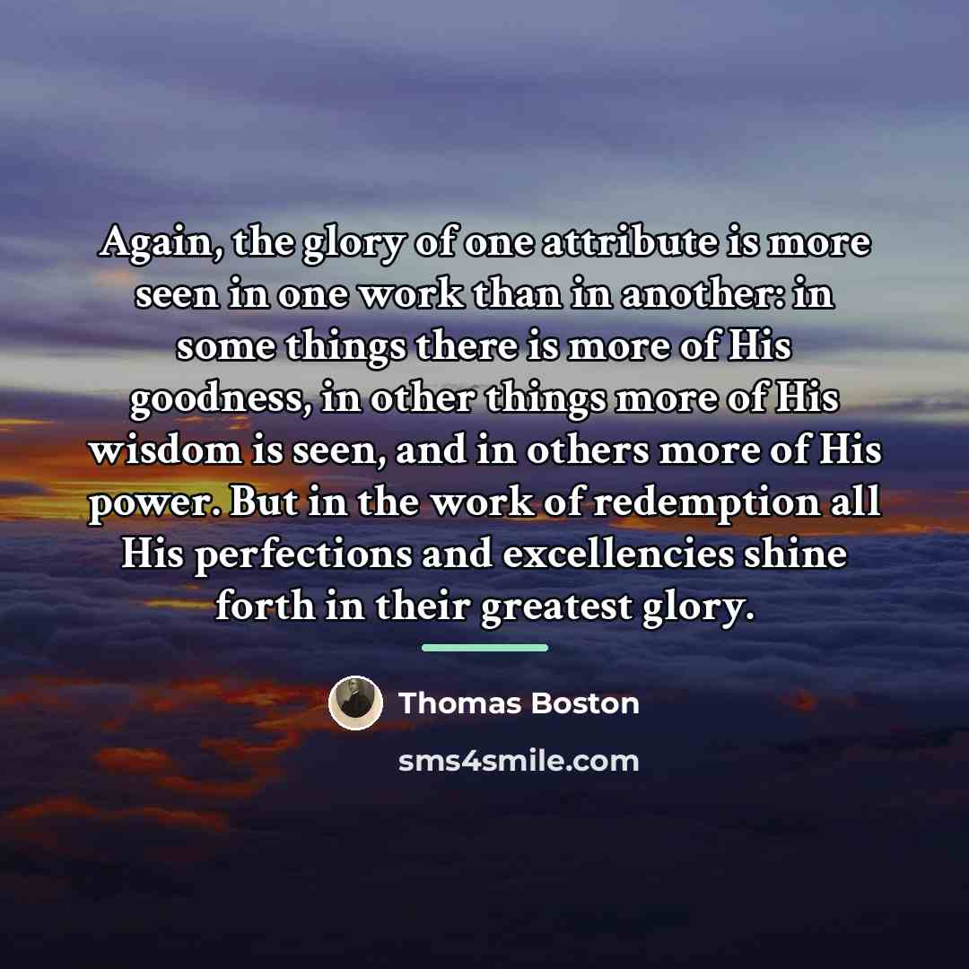 “Again, the glory of one attribute is more seen in…” quote by Thomas Boston