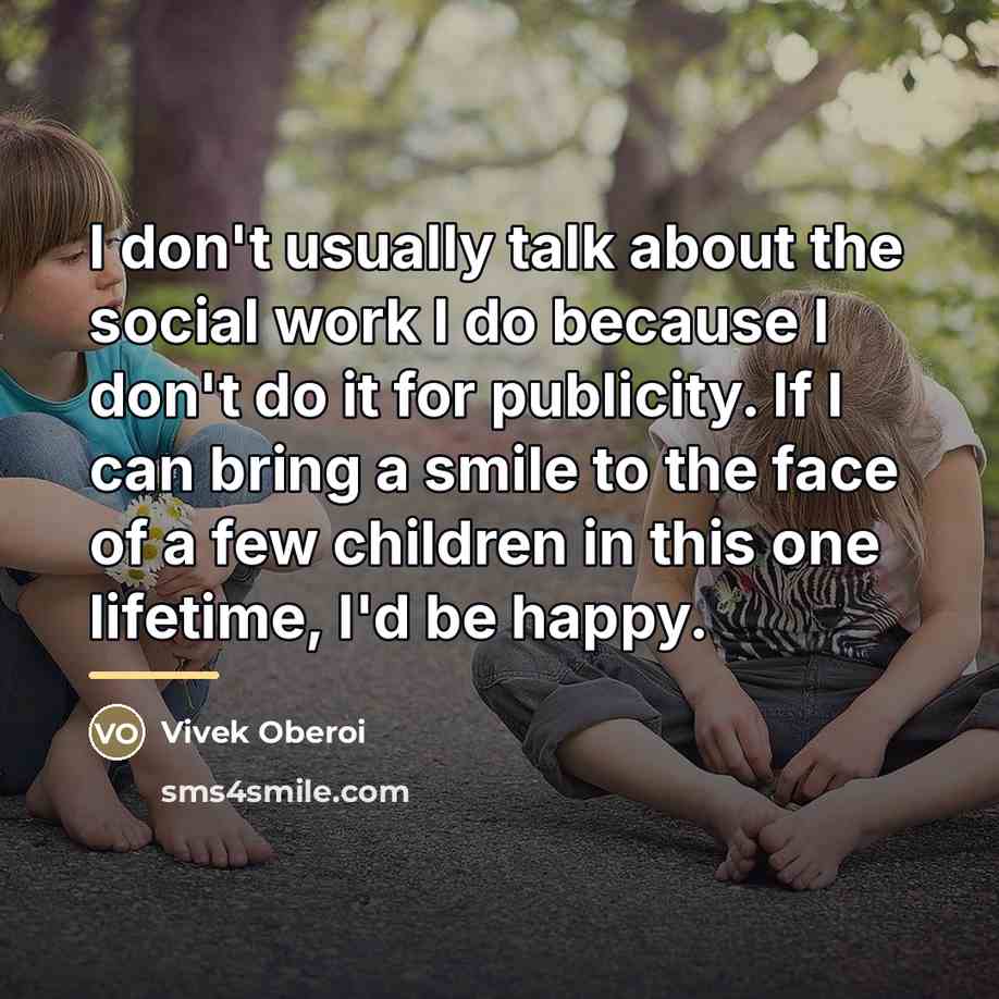“I don't usually talk about the social work I do…” quote by Vivek Oberoi