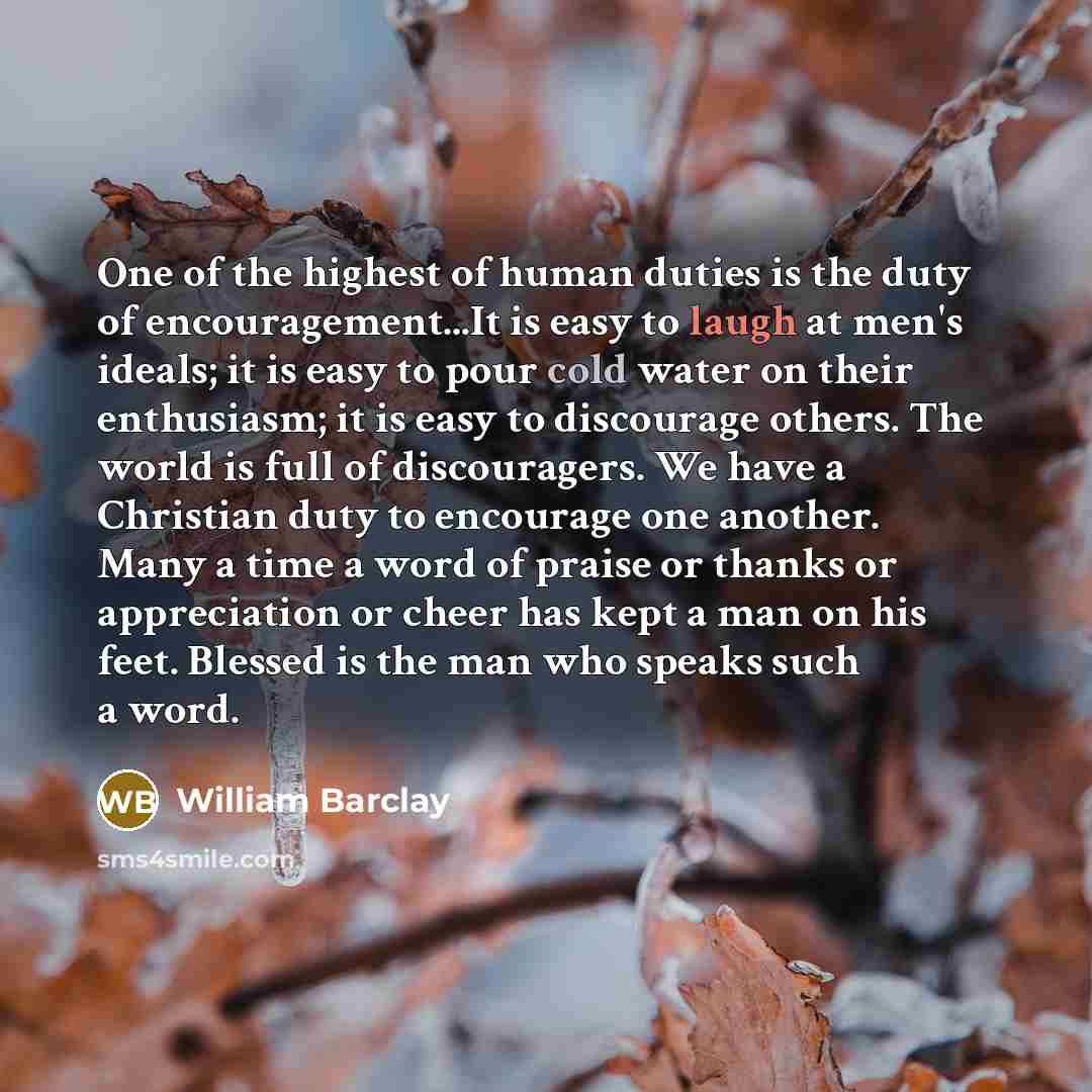 “One of the highest of human duties is the duty…” quote by William Barclay