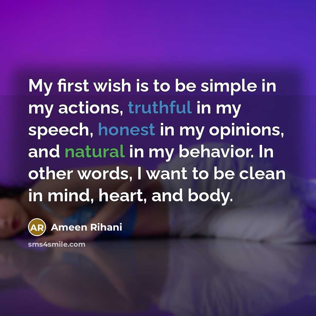 “My first wish is to be simple in my actions,…” quote by Ameen Rihani
