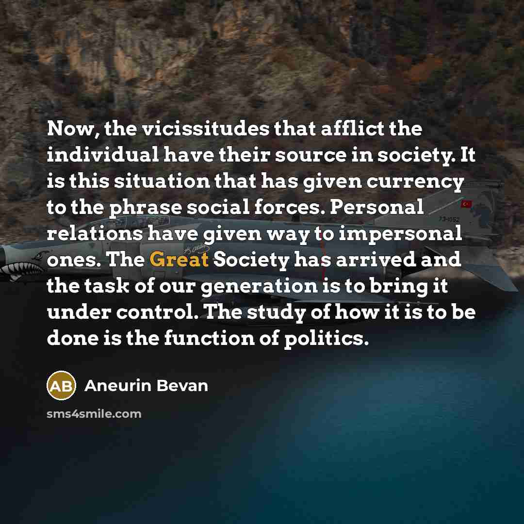 “Now, the vicissitudes that afflict the individual have their source…” quote by Aneurin Bevan
