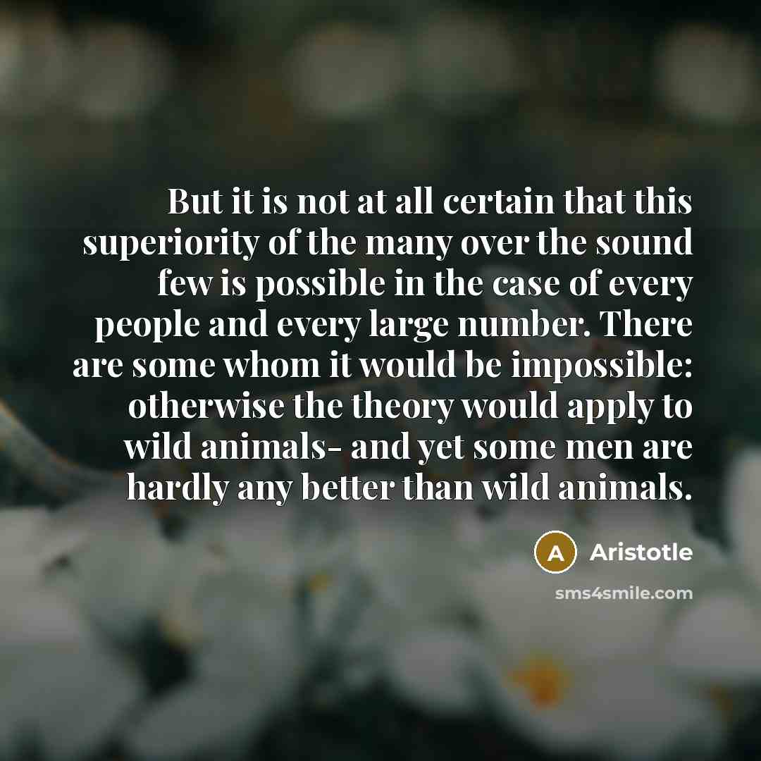 “But it is not at all certain that this superiority…” quote by Aristotle