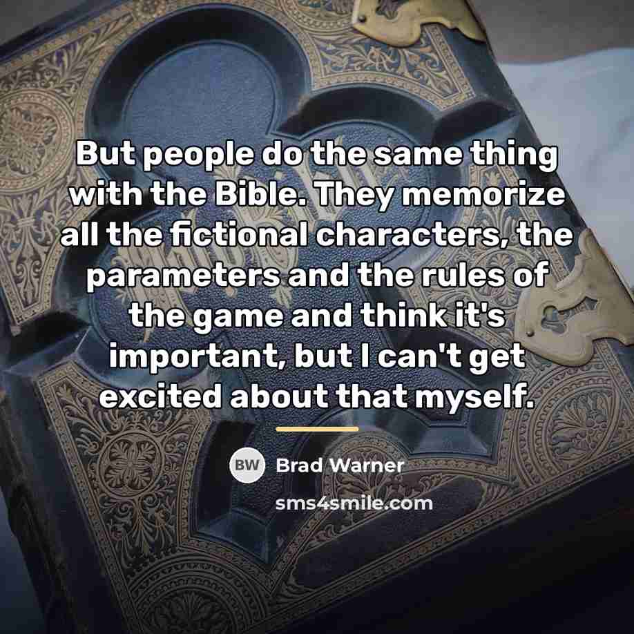 “But people do the same thing with the Bible. They…” quote by Brad Warner