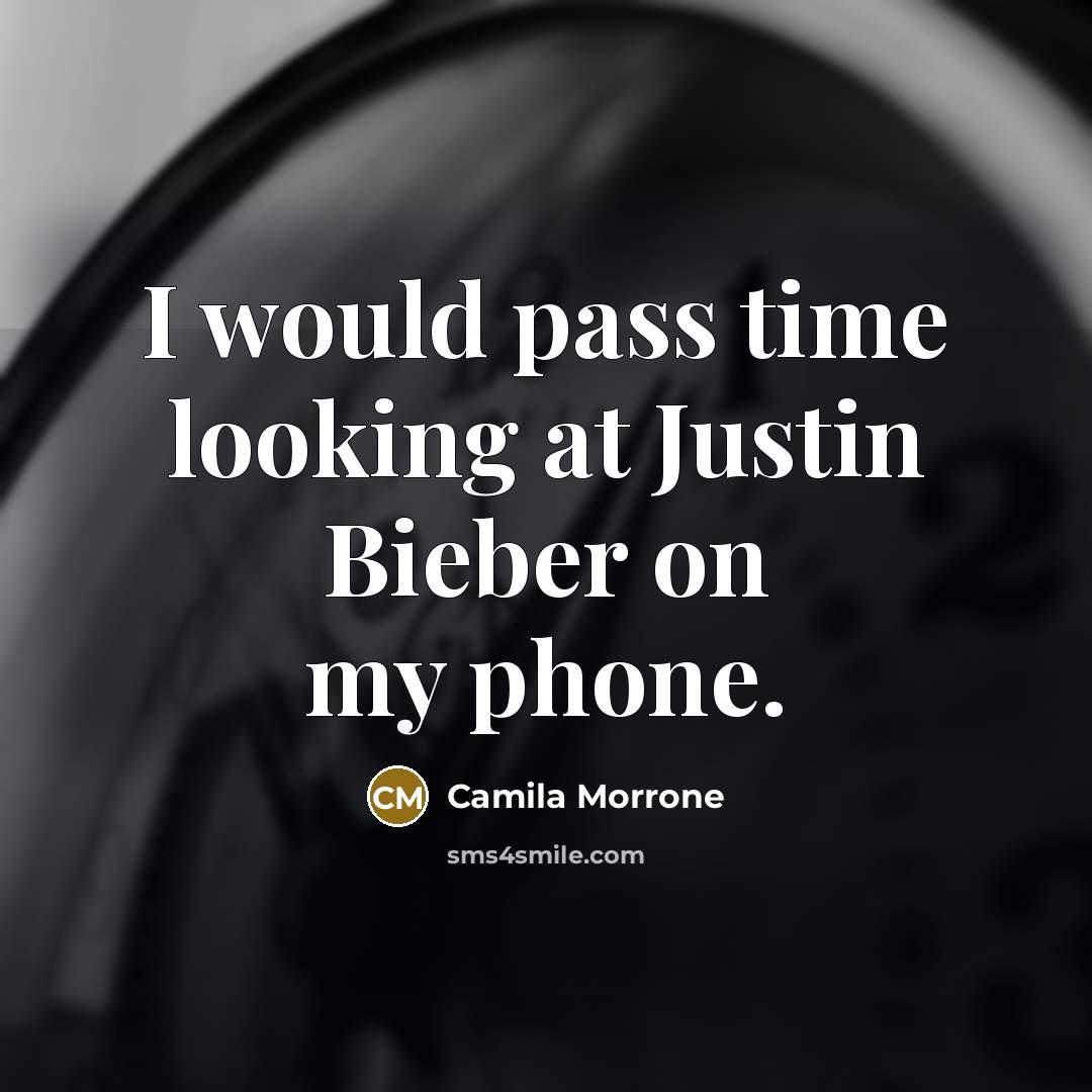 “I would pass time looking at Justin Bieber on my…” quote by Camila Morrone