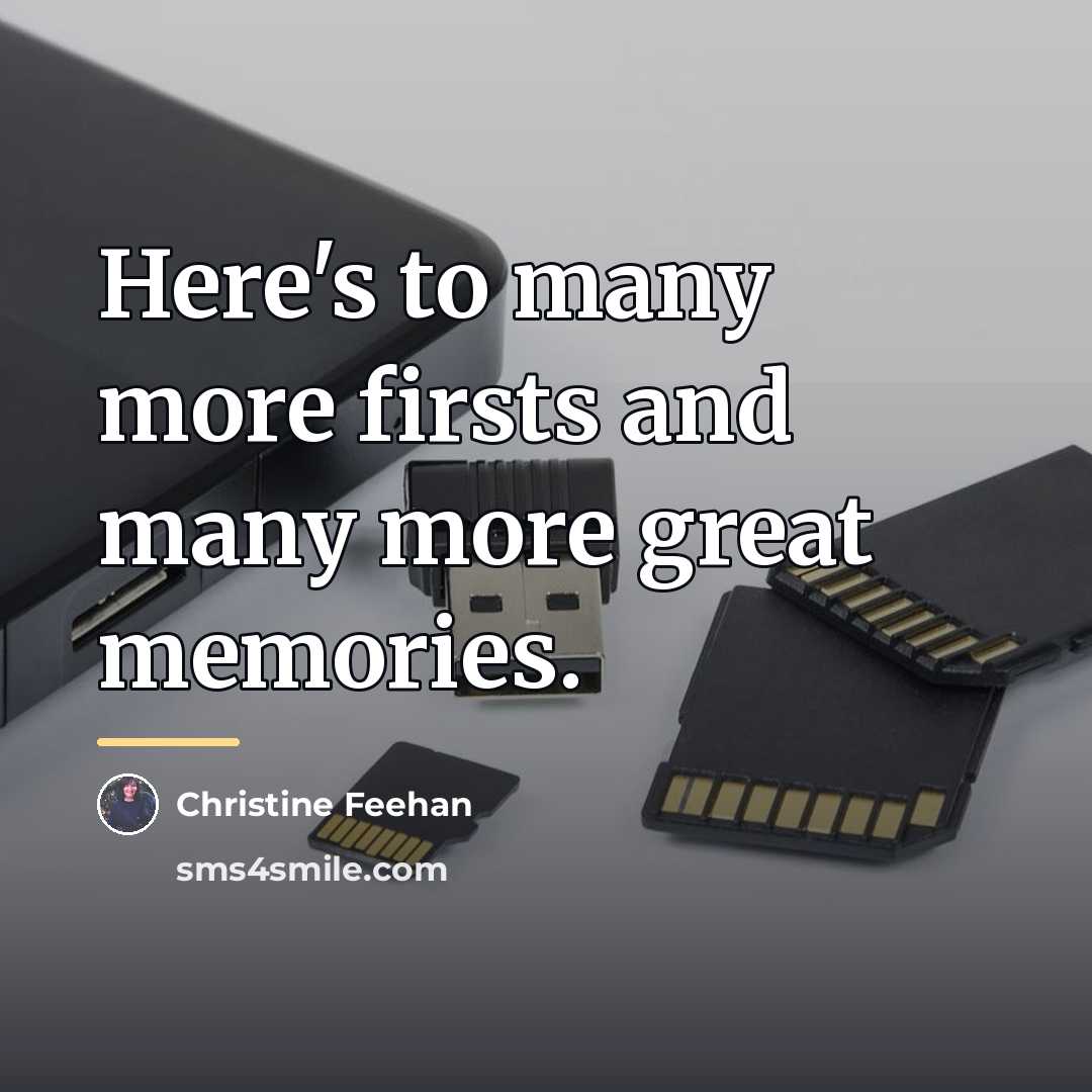 “Here's to many more firsts and many more great memories.…” quote by Christine Feehan