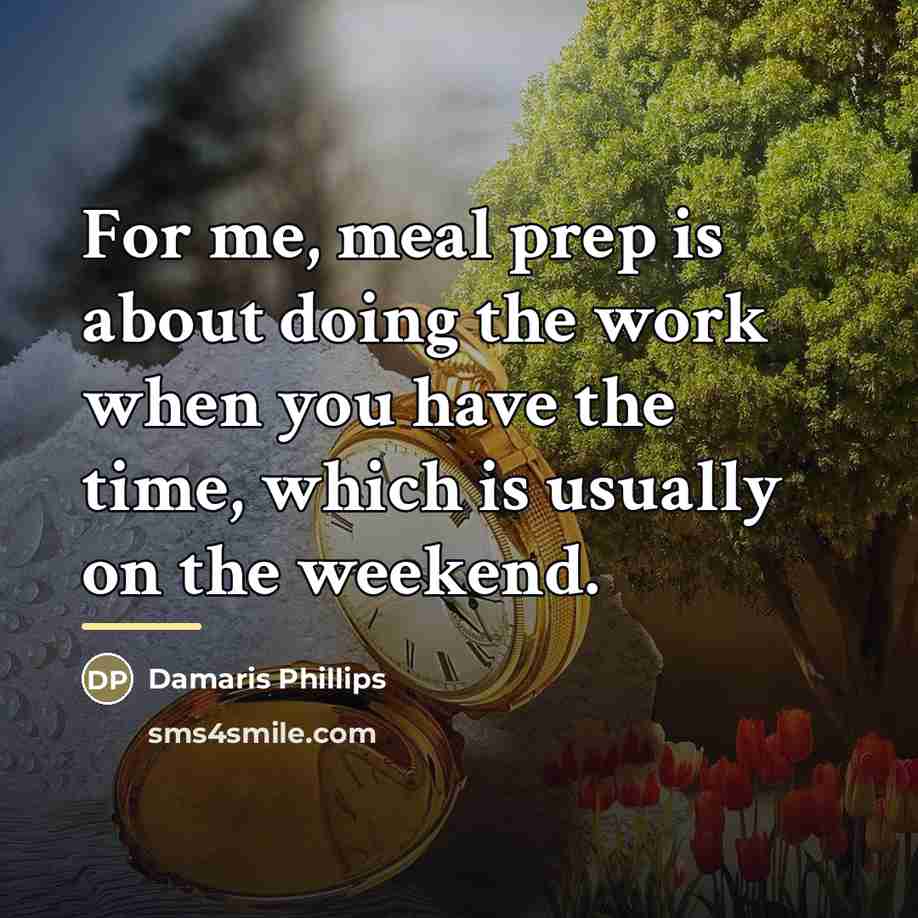 “For me, meal prep is about doing the work when…” quote by Damaris Phillips