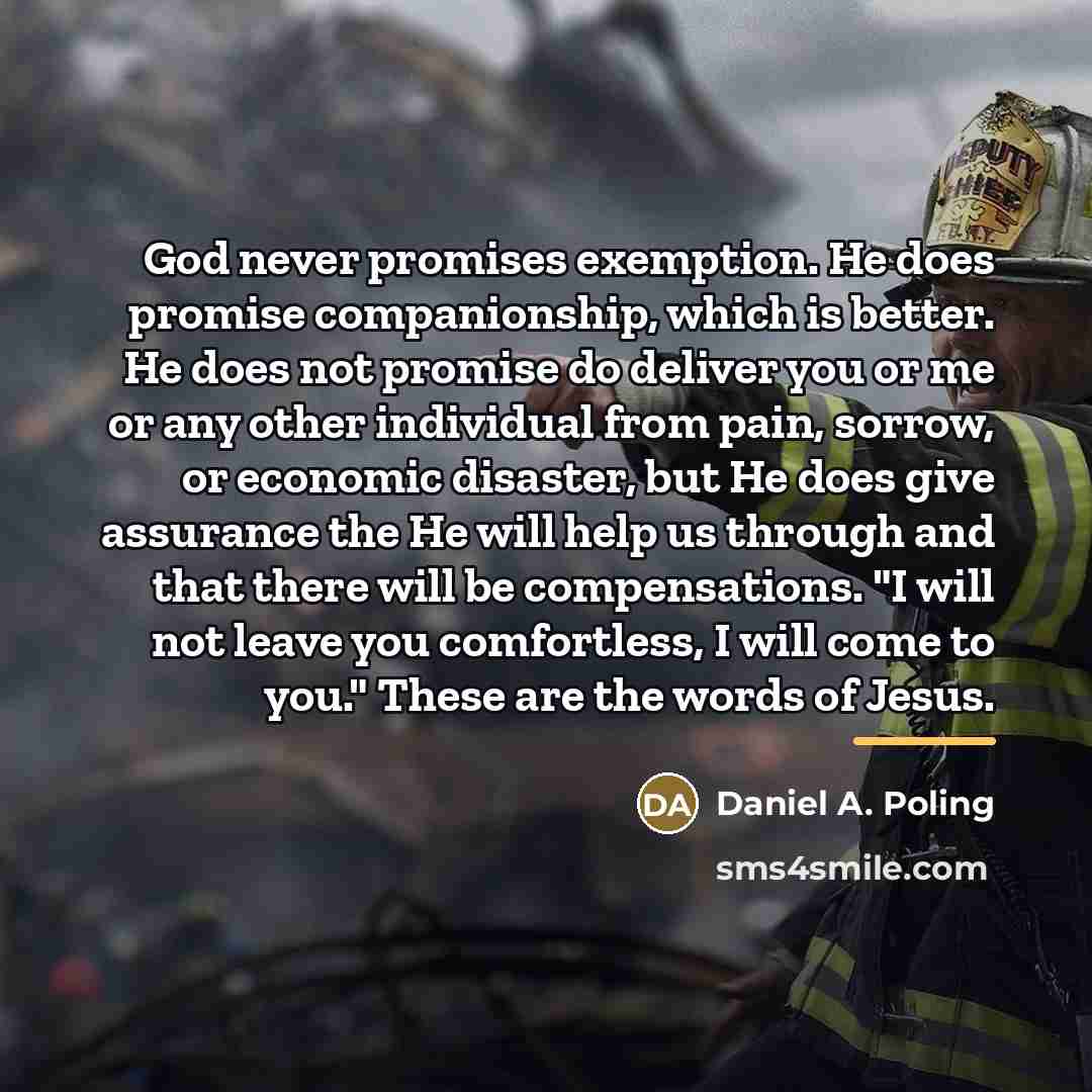 “God never promises exemption. He does promise companionship, which is…” quote by Daniel A. Poling