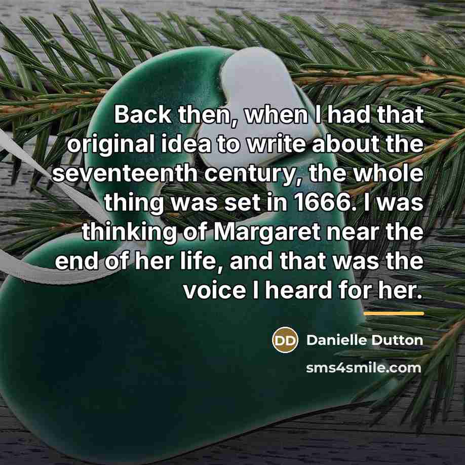 “Back then, when I had that original idea to write…” quote by Danielle Dutton