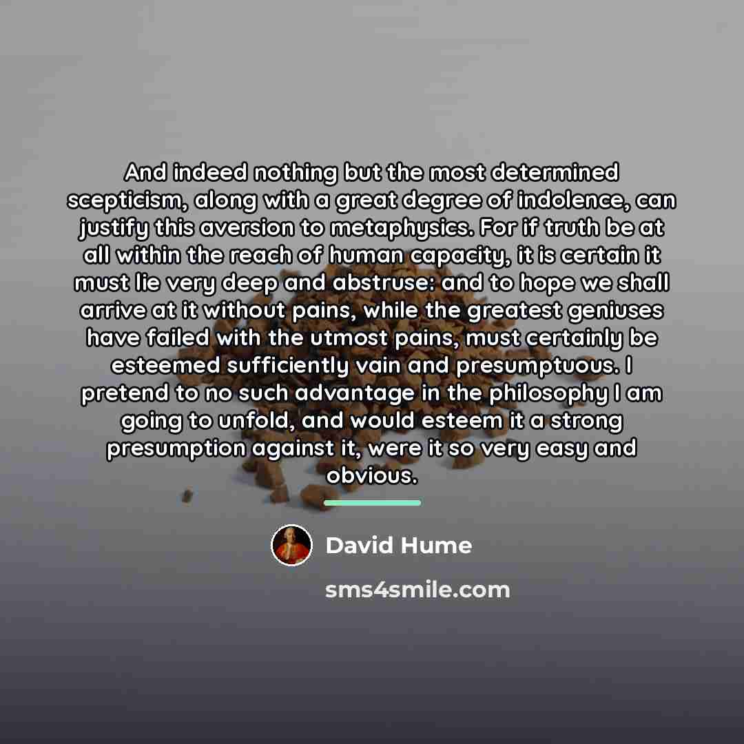 “And indeed nothing but the most determined scepticism, along with…” quote by David Hume