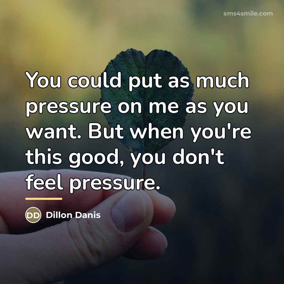 “You could put as much pressure on me as you…” quote by Dillon Danis