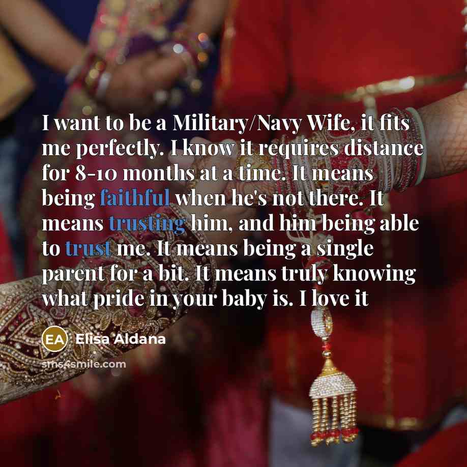 “I want to be a Military/Navy Wife, it fits me…” quote by Elisa Aldana
