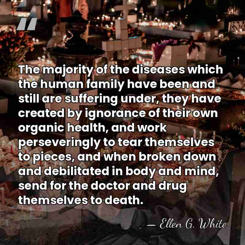 The majority of the diseases which the human family have been and&hellip; - Ellen G. White