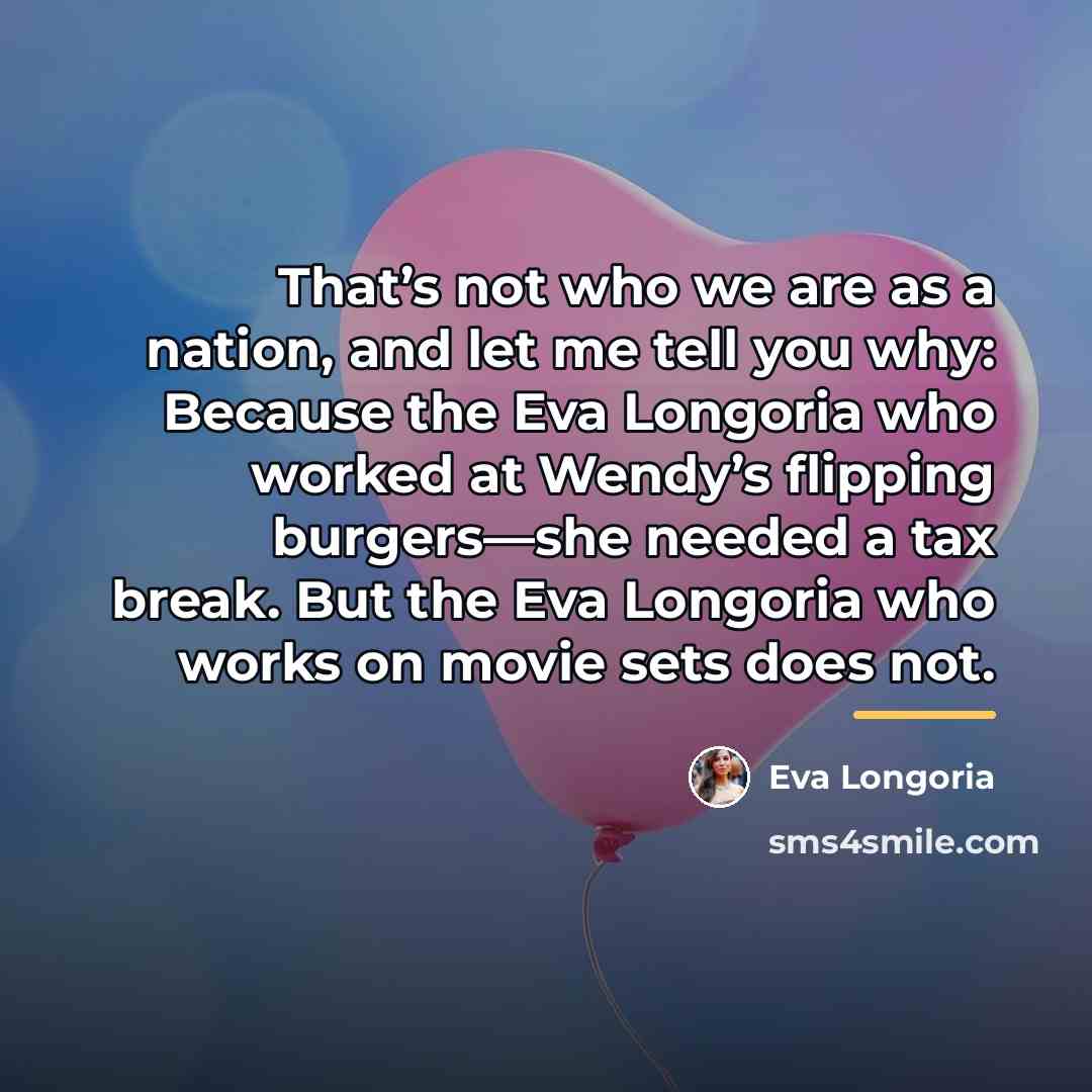 “That’s not who we are as a nation, and let…” quote by Eva Longoria