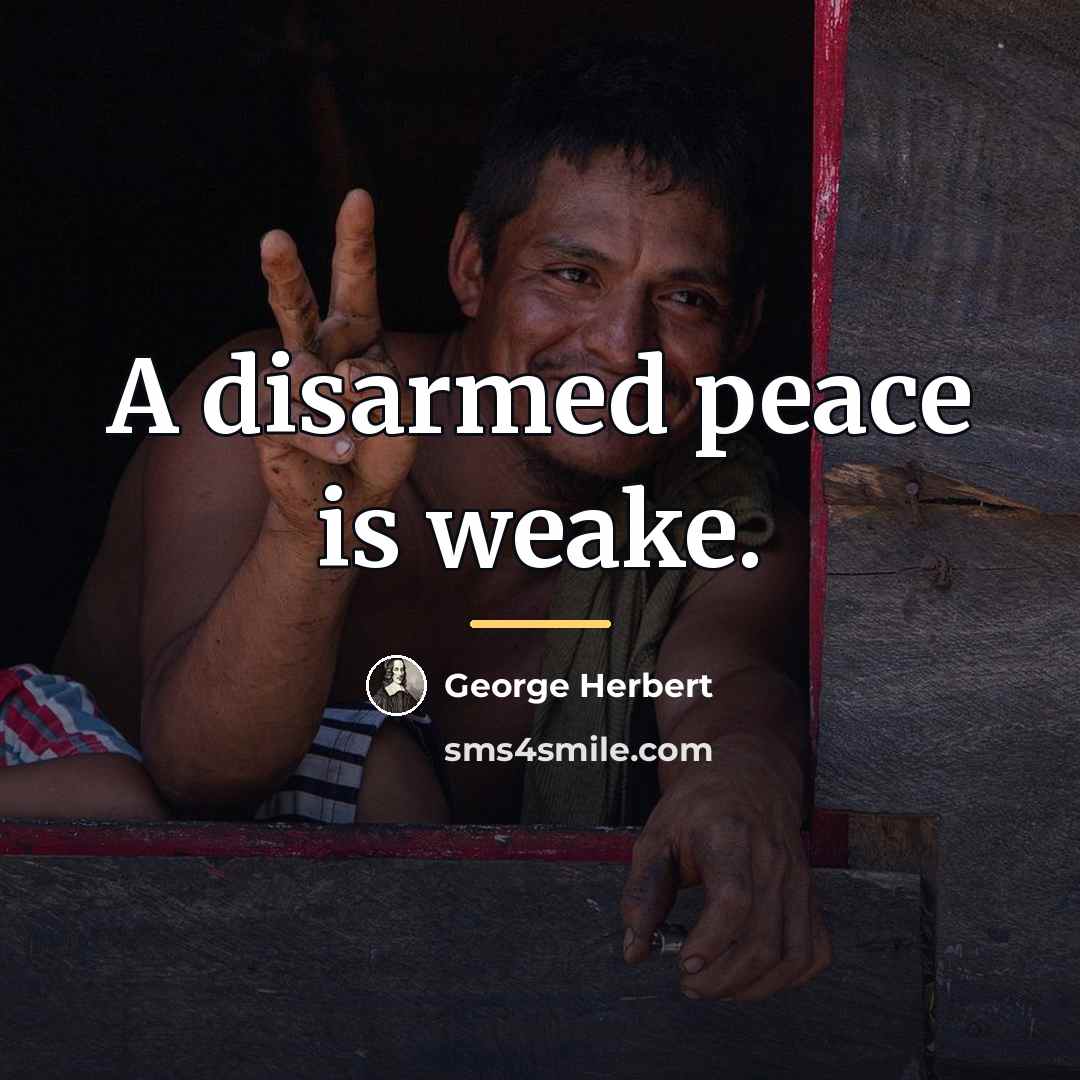 “A disarmed peace is weake.…” quote by George Herbert