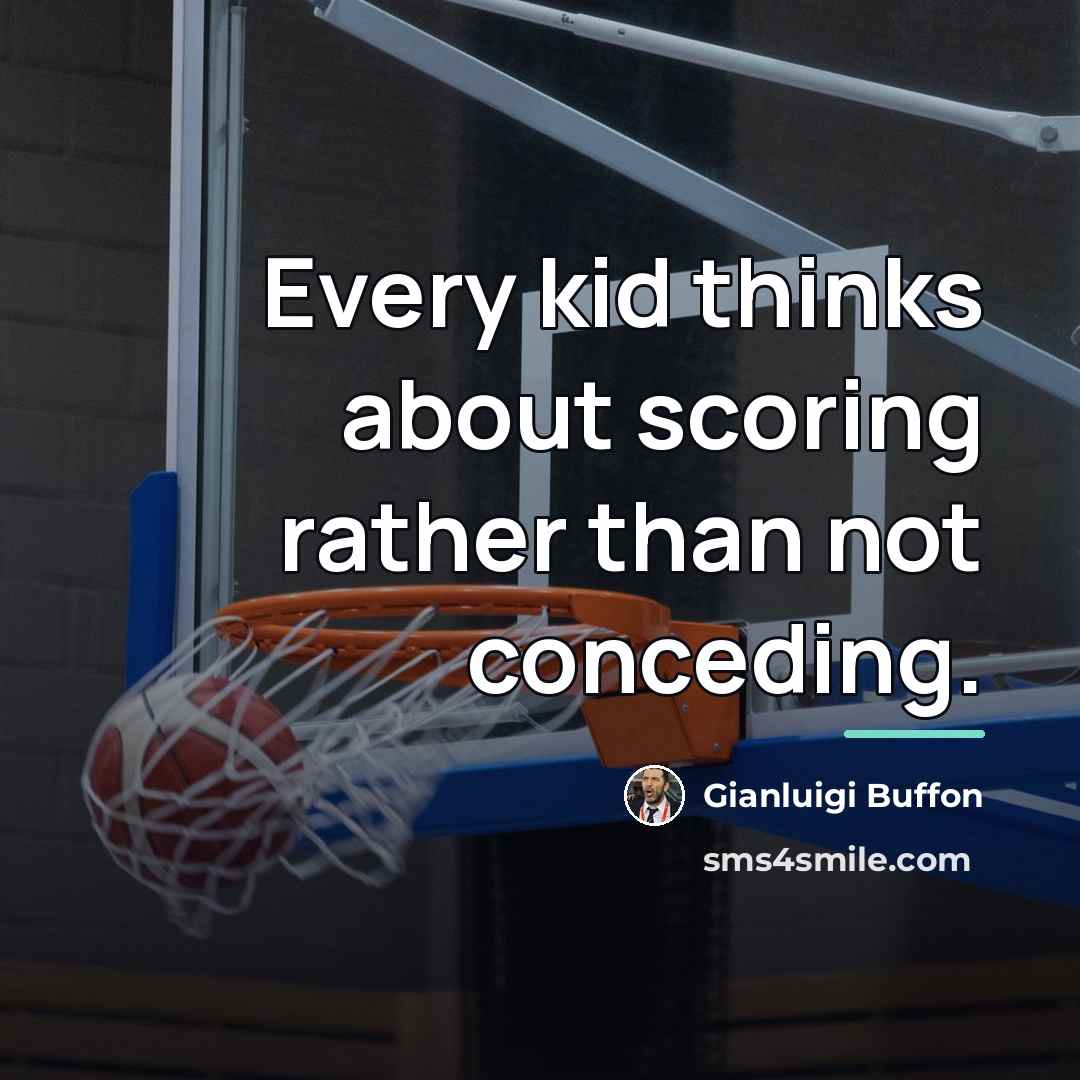 “Every kid thinks about scoring rather than not conceding.…” quote by Gianluigi Buffon