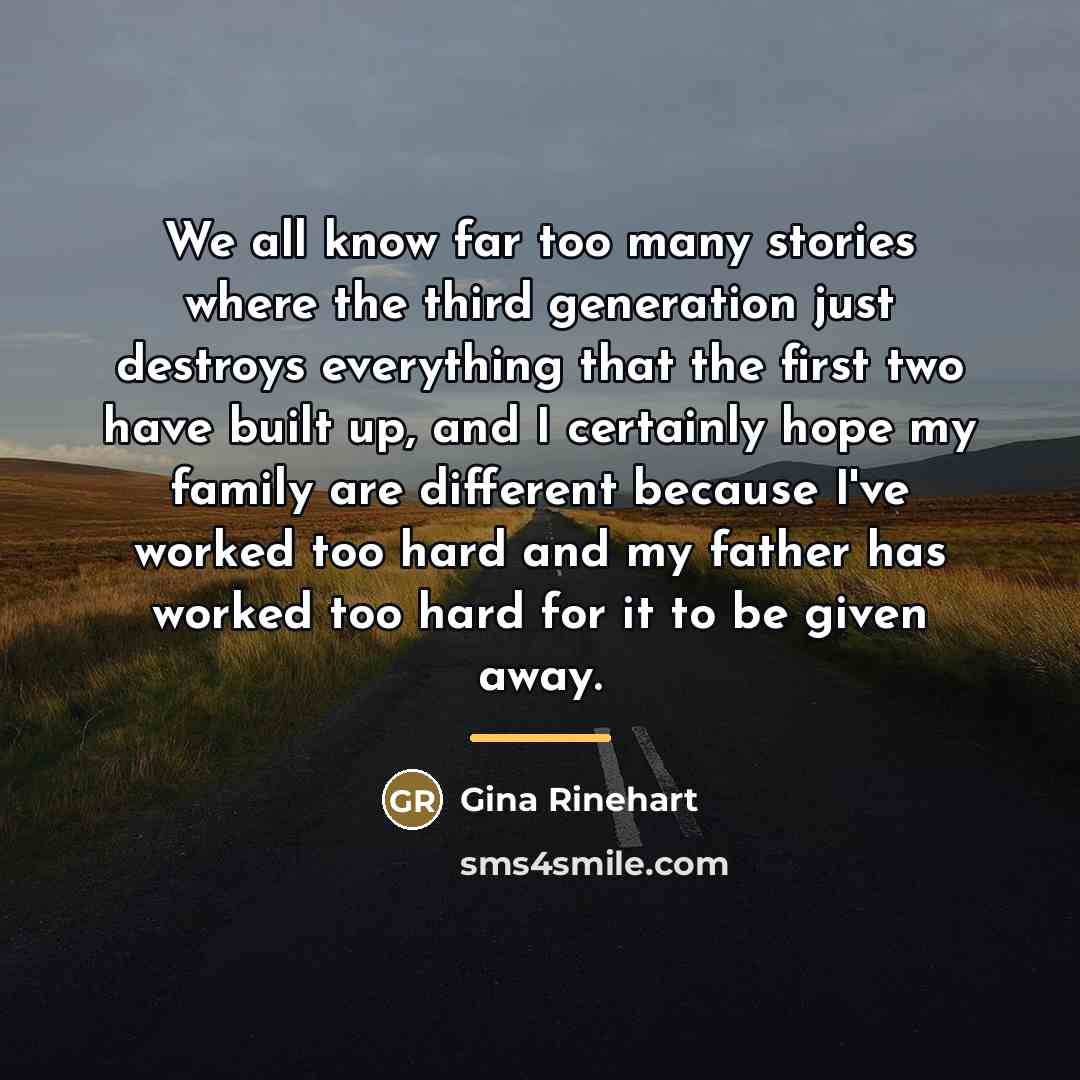 “We all know far too many stories where the third…” quote by Gina Rinehart