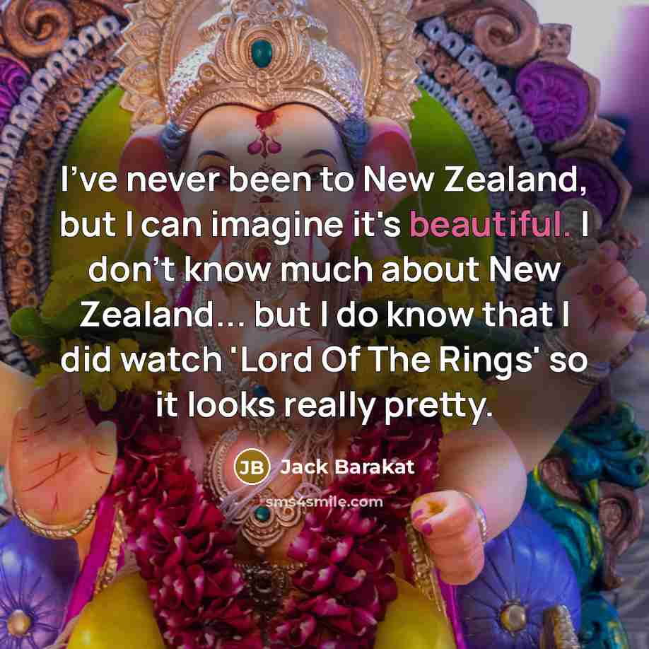 “I've never been to New Zealand, but I can imagine…” quote by Jack Barakat